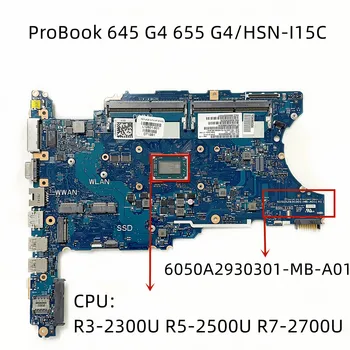 6050A2930301-MB-A01 Matična ploča za laptop HP ProBook 645 G4 655 G4 HSN-I15C Matična ploča s procesorom R3/R5/R7 L12801-601 DDR4