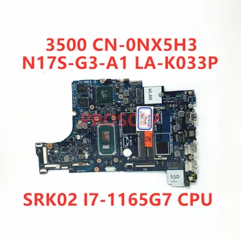 CN-0NX5H3 0NX5H3 NX5H3 Za DELL 3500 3501 Matična ploča laptopa sa SRK02 I7-1165G7 procesor N17S-G3-A1 GDI5A LA-K033P 100% Ispitano Dobro