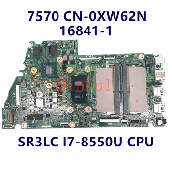 CN-0XW62N 0XW62N XW62N Za Dell Inspiron 15 7570 7573 16841-1 Matična ploča laptop sa procesorom i7-8550U N16S-GTR-S-A2 100% u potpunosti ispitan