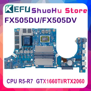 KEFU FX505DU Naknada Za ASUS FX505D FX505DV Matična ploča laptopa R5-3550H R7-3750H GTX1660TI RTX2060-6G 100% Testiran