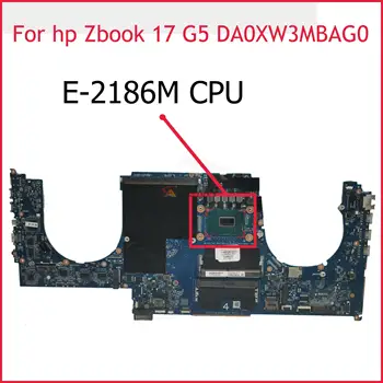 XW3 DA0XW3MBAG0 Za HP Zbook 17 G5 Matična ploča laptopa L28458-601 L28458-001 L30841-601 sa procesorom E-2186M DDR4 100% Ispitano OK